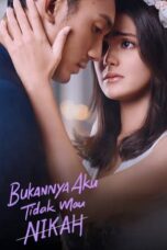 Nonton Film Bukannya Aku Tidak Mau Nikah (2023) Terbaru