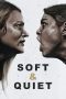 Nonton Film Soft & Quiet (2022) Terbaru Nonton Film Soft & Quiet (2022) Terbaru